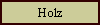 Holz